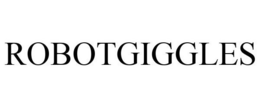 ROBOTGIGGLES trademark