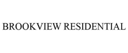 BROOKVIEW RESIDENTIAL trademark