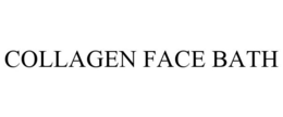 COLLAGEN FACE BATH trademark