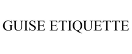 GUISE ETIQUETTE trademark
