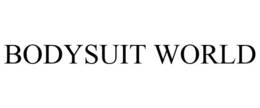 BODYSUIT WORLD trademark