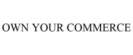 OWN YOUR COMMERCE trademark