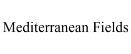 MEDITERRANEAN FIELDS trademark