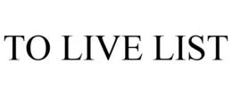 TO LIVE LIST trademark