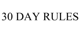 30 DAY RULES trademark