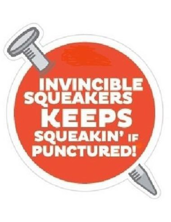 INVINCIBLE SQUEAKERS KEEPS SQUEAKIN' IF PUNCTURED! trademark