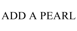 ADD A PEARL trademark