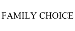 FAMILY CHOICE trademark