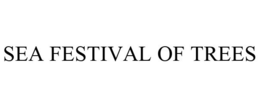 SEA FESTIVAL OF TREES trademark