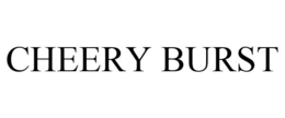 CHEERY BURST trademark