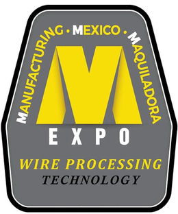 M MANUFACTURING · MEXICO · MAQUILADORA EXPO WIRE PROCESSING TECHNOLOGY trademark