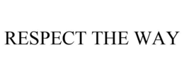 RESPECT THE WAY trademark