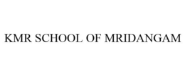 KMR SCHOOL OF MRIDANGAM trademark