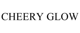 CHEERY GLOW trademark