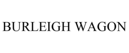 BURLEIGH WAGON trademark