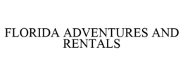 FLORIDA ADVENTURES AND RENTALS trademark