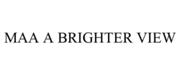 MAA A BRIGHTER VIEW trademark