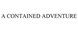 A CONTAINED ADVENTURE trademark