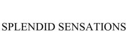 SPLENDID SENSATIONS trademark