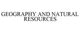 GEOGRAPHY AND NATURAL RESOURCES trademark