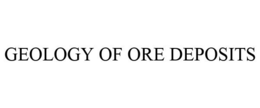 GEOLOGY OF ORE DEPOSITS trademark