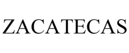 ZACATECAS trademark