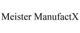 MEISTER MANUFACTX trademark