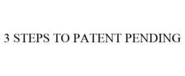 3 STEPS TO PATENT PENDING trademark