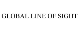 GLOBAL LINE OF SIGHT trademark