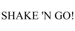 SHAKE 'N GO! trademark