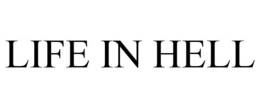 LIFE IN HELL trademark
