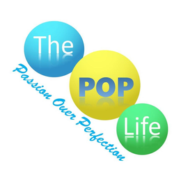 THE POP LIFE: PASSION OVER PERFECTION trademark