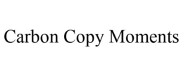 CARBON COPY MOMENTS trademark