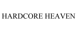 HARDCORE HEAVEN trademark