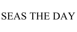 SEAS THE DAY trademark