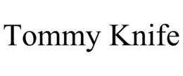TOMMY KNIFE trademark
