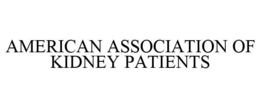 AMERICAN ASSOCIATION OF KIDNEY PATIENTS trademark