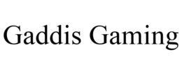 GADDIS GAMING trademark