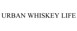 URBAN WHISKEY LIFE trademark