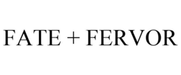 FATE + FERVOR trademark