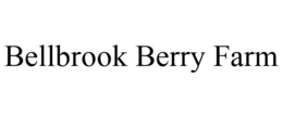 BELLBROOK BERRY FARM trademark