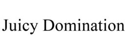 JUICY DOMINATION trademark