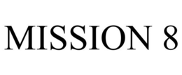 MISSION 8 trademark