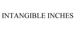 INTANGIBLE INCHES trademark