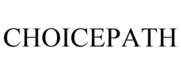 CHOICEPATH trademark