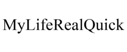 MYLIFEREALQUICK trademark