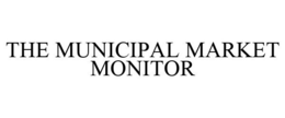 THE MUNICIPAL MARKET MONITOR trademark