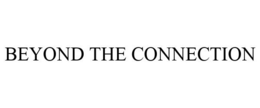 BEYOND THE CONNECTION trademark