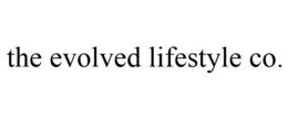 THE EVOLVED LIFESTYLE CO. trademark