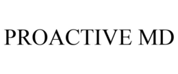 PROACTIVE MD trademark